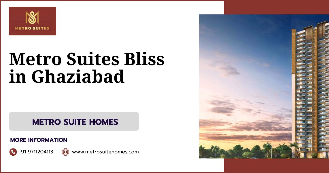 Metro Suites Bliss in Ghaziabad